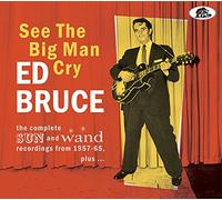 Ed Bruce - See The Big Man Cry - The complete SUN and Wand recordings 1957 - 65, plus… (CD)