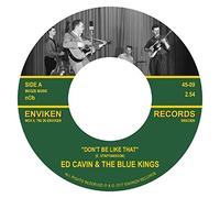 Ed Cavin & The Blue Kings - Don't Be Like That - Love Me (7inch, 45rpm, Blue Vinyl)