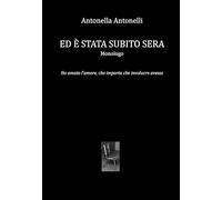 Ed è stata subito sera. Ho amato l'amore, che importa che involucro avesse