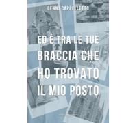 Ed è tra le tue braccia che ho trovato il mio posto