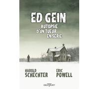 Ed Gein Autopsie d'un tueur en série