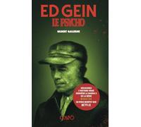ED GEIN, le Psycho