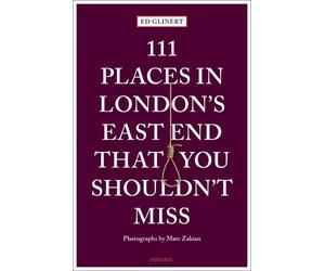 Ed Glinert 111 Places in London's East End That You Shouldn't Miss (Poche)