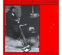 Ed Kelly & Pharoah Sanders - Ed Kelly & Pharoah Sanders