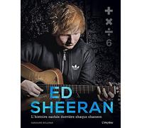 Ed Sheeran: L'histoire cachée derrière chaque chanson