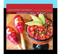 Ed Smith - Cozumel Kitchen: Mexican Entertaining