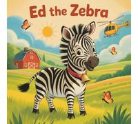 Ed the Zebra’s Runaway Adventure | A Heart-Warming Tennessee Adventure with Bonus Coloring Pages & Fun Facts: Follow a runaway zebra from curious escape to heroic rescue-perfect for ages 3-8!