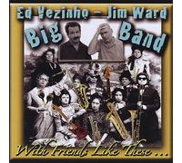 Ed Vezinho - with Friends Like These