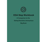 EDA Step Workbook: A Companion to the Eating Disorders Anonymous Big Book