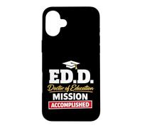EDD Doctor of Education Accomplish Doctorate Graduation Coque pour iPhone 16 Plus
