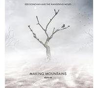 Edd Donovan And The Wandering Moles - Making Mountains (Volume One)