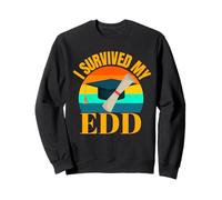 EDD I Survived My Doctor of Education Doctorat Graduation Sweatshirt