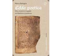 Edda poetica. Mito, eroismo e tragedia nel Medioevo scandinavo