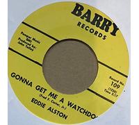 Eddie Alston - ALSTON, Eddie Gonna Get Me A Watchdog/I Just Can't... 45rpm