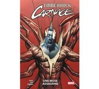 Eddie Brock Carnage T02 : Une muse assassine Charles Soule (Auteur), Jesus Saiz (Dessinateur), Juan Jamirez (Dessinateur)