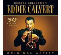 Eddie Calvert - Heroes Collection [Import]