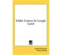 Eddie Cantor in Laugh Land Sherman, Harold (Auteur)