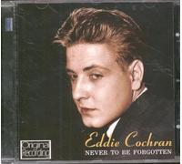 Eddie Cochran - Never to Be Forgotten