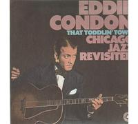 Eddie Condon - That Toddlin' Town (Chicago Jazz Revisited) [Vinyl LP]