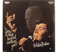 EDDIE FISHER - EDDIE FISHER - you ain't heard nothin yet RCA 3914 (LP vinyl record)