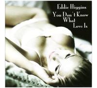 Eddie Higgins [Papersleeve] - You Don T Know What Love is [Import]
