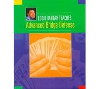 Eddie Kantar Teaches Advanced Bridge Defense Edwin B. Kantar (Auteur)