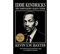 Eddie Kendricks: The Temptations’ Silken Tenor: A Documentary Portrait of Grace, Discipline, and the Evolution of Soul
