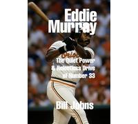 Eddie Murray: The Quiet Power and Relentless Drive of Number 33