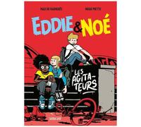 Eddie & Noé - Tome 2 - Les Agitateurs