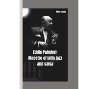 Eddie Palmieri: Maestro of Latin jazz and salsa
