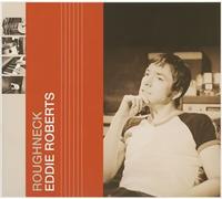 Eddie Roberts - Roughneck [Import]