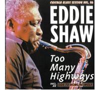 Eddie Shaw Too Many Highways (CD)