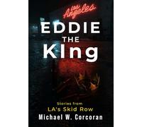Eddie the KIng: Stories of LA's Skid Row