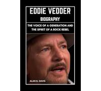 Eddie Vedder Biography: The Voice of a Generation and the Spirit of a Rock Rebel