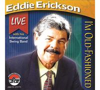 Eddie With His International Swing Band Erickson - I'm Old Fashioned [Import]