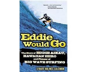 Eddie Would Go Stuart Holmes Coleman (Auteur)
