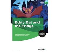 Eddy Bat and the Fridge: Englische Minilektüre mit einfachen, verständnissichernden Aufgaben (3. und 4. Klasse)
