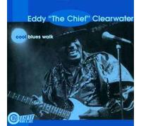 Eddy Clearwater - Cool Blues Walk
