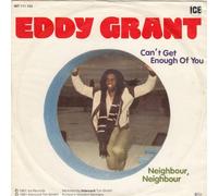 Eddy Grant - Can't Get Enough Of You / Neighbour, Neighbour [Vinyl Single 7'']