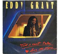 Eddy Grant / Till I Can't Take Love No More
