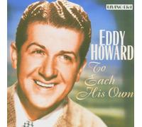 Eddy Howard & His Orchestra - to Each His Own