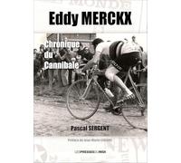 Eddy Merckx chronique du cannibale