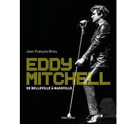 Jean-François Brieu – Eddy Mitchell : De Belleville à Nashville – Broché