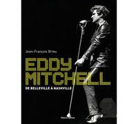 Jean-François Brieu – Eddy Mitchell : De Belleville à Nashville – Broché