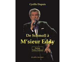 Eddy Mitchell De Schmoll à M'sieur Eddy - Cyrille Dupuis - Un Point C'est Tout - broché - Monographie