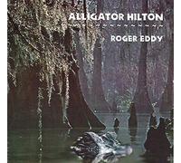 Eddy, Roger - Alligator Hilton