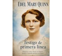 EDEL MARY QUINN: “TESTIGO DE PRIMERA LINEA”