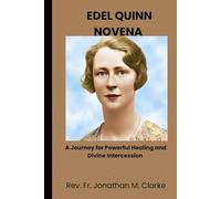 EDEL QUINN NOVENA: A journey for powerful healing and divine intercession