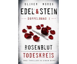 Edel & Stein Doppelband 1: Rosenblut & Todeskreis: Zwei Thriller in einem Band