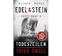Edel & Stein Doppelband 3: Todeszeilen & Toter Engel: Zwei Thriller in einem Band